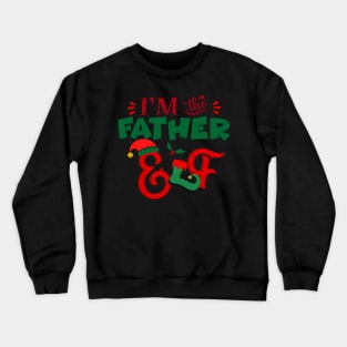 Awesome i’m the father elf christmas family matching Crewneck Sweatshirt